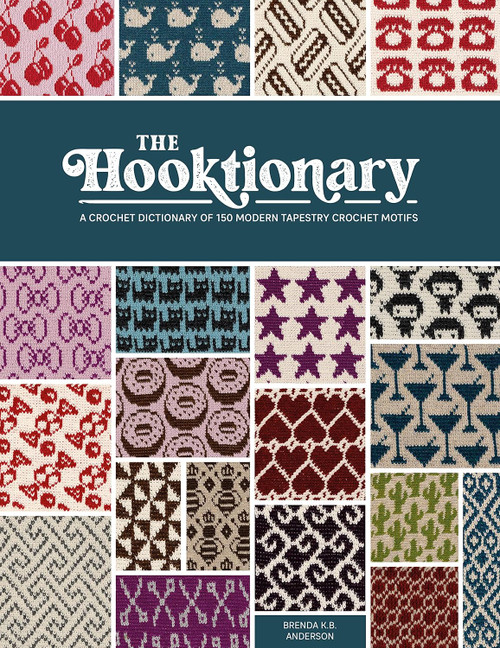 The Hooktionary: A crochet dictionary of 150 modern tapestry crochet