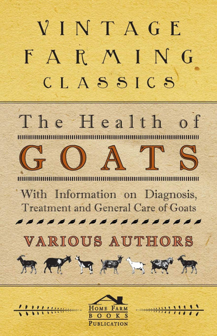 The Health of Goats - With Information on Diagnosis Treatment and