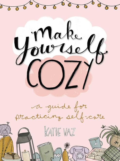 Make Yourself Cozy: A Guide for Practicing Self-Care