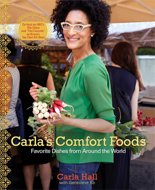 Carla's Comfort Foods: Favorite Dishes from Around the World