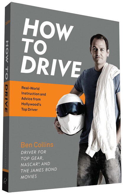 How to Drive: Real World Instruction and Advice from Hollywood's Top