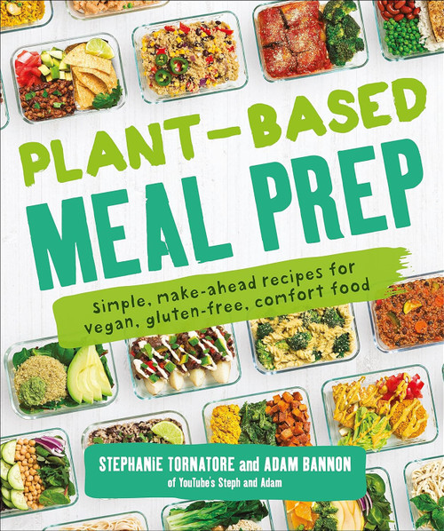 Plant-Based Meal Prep: Simple Make-ahead Recipes for Vegan