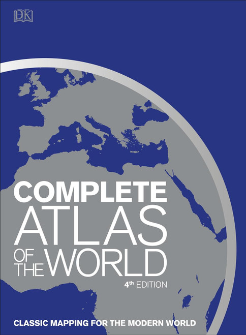 Complete Atlas of the World:Classic Mapping for the Modern World