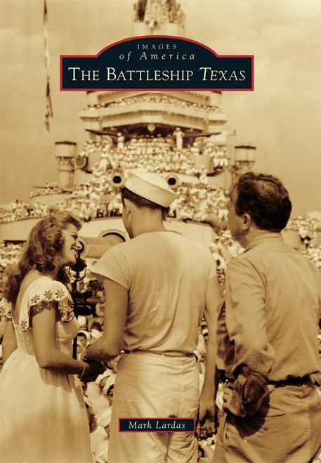 The Battleship Texas (Images of America)