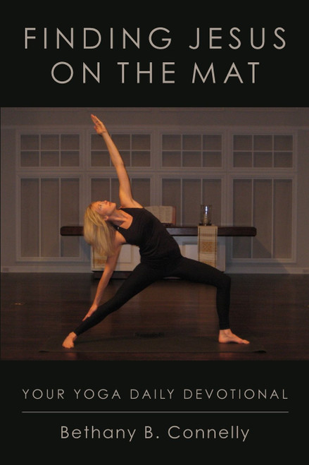 Finding Jesus on the Mat: Your Yoga Daily Devotional