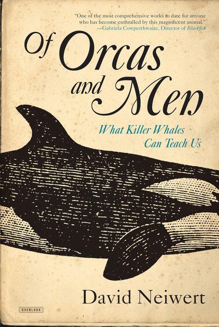Of Orcas and Men: What Killer Whales Can Teach Us