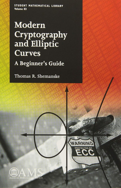 Modern Cryptography and Elliptic Curves: A Beginner's Guide