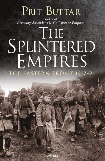 The Splintered Empires: The Eastern Front 1917? (21
