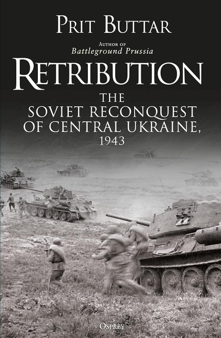 Retribution: The Soviet Reconquest of Central Ukraine 1943