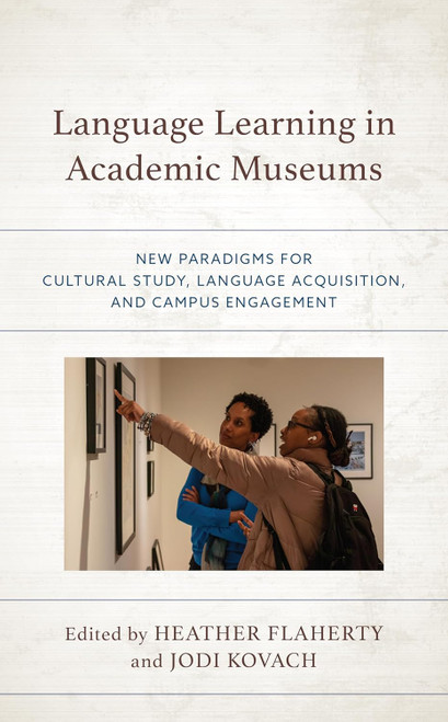 Language Learning in Academic Museums: New Paradigms for Cultural