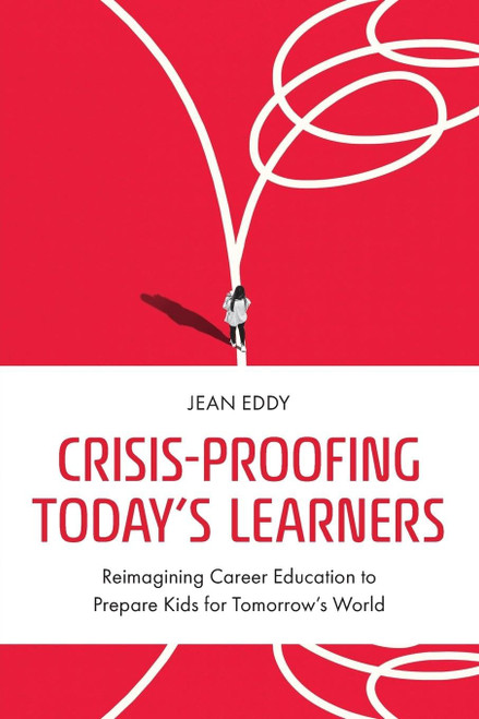 Crisis-Proofing Today's Learners: Reimagining Career Education to
