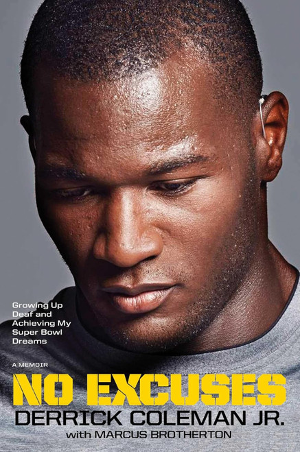 No Excuses: Growing Up Deaf and Achieving My Super Bowl Dreams