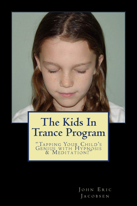 The Kids In Trance Program: "Tapping Your Child's Genius with