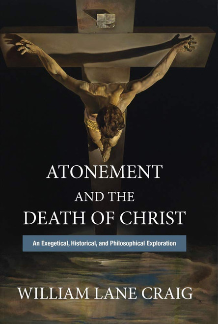 Atonement and the Death of Christ: An Exegetical Historical and