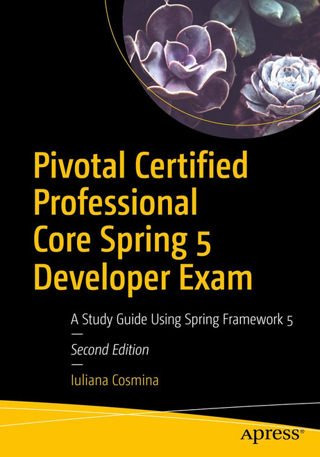 Pivotal Certified Professional Core Spring 5 Developer Exam: A Study