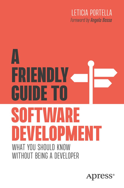 A Friendly Guide to Software Development: What You Should Know