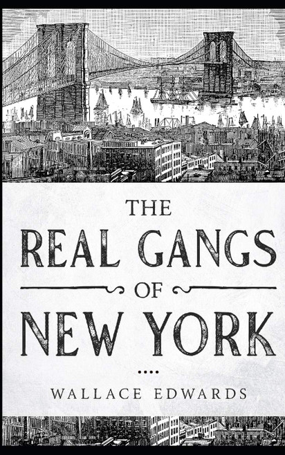 The Real Gangs of New York (Organized Crime)
