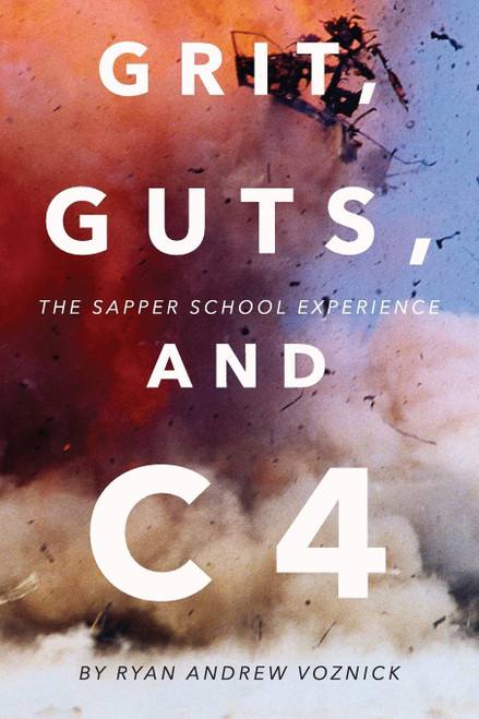 Grit Guts and C4: The Sapper School Experience