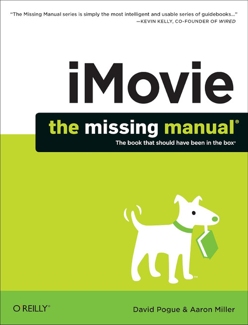 iMovie: The Missing Manual: 2014 release covers iMovie 10.0 for Mac