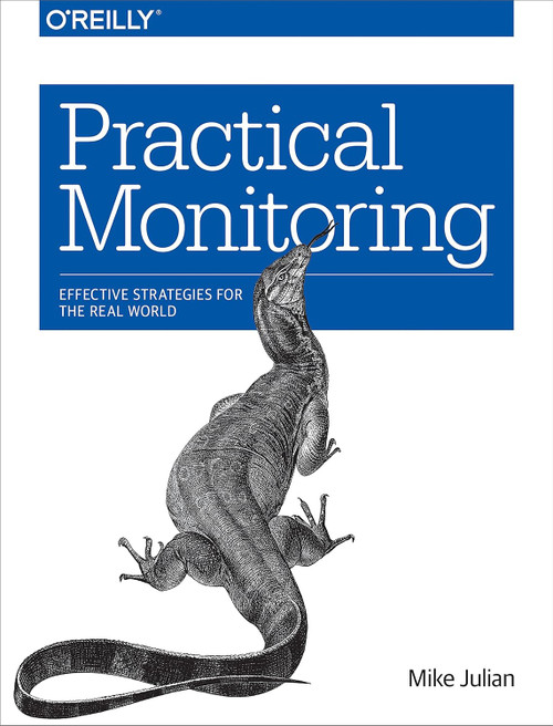 Practical Monitoring: Effective Strategies for the Real World