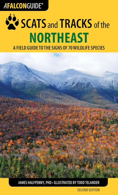 Scats and Tracks of the Northeast: A Field Guide to the Signs of 70