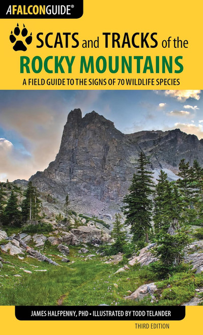 Scats and Tracks of the Rocky Mountains: A Field Guide to the Signs