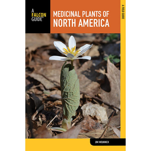 Medicinal Plants of North America: A Field Guide (Falcon Guide)