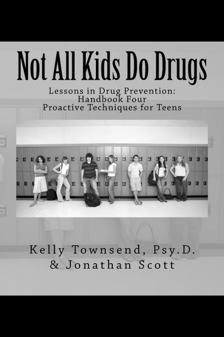 Not All Kids Do Drugs: Proactive Techniques for Teens