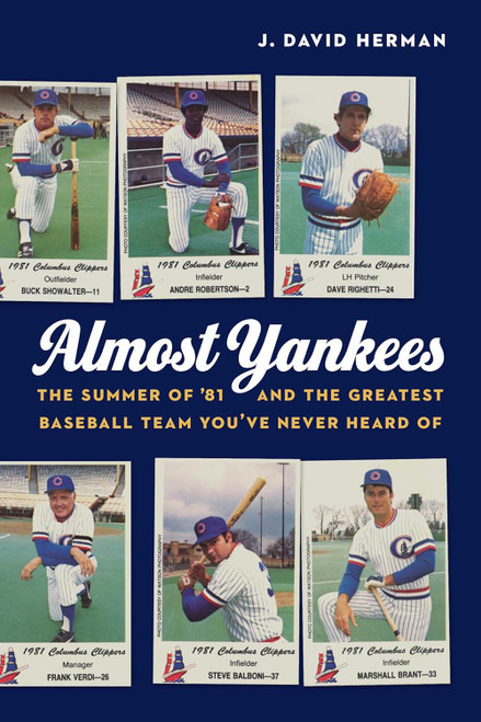 Almost Yankees: The Summer of '81 and the Greatest Baseball Team