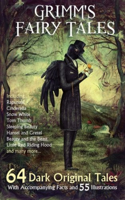 Grimm's Fairy Tales: 64 Dark Original Tales - With Accompanying Facts