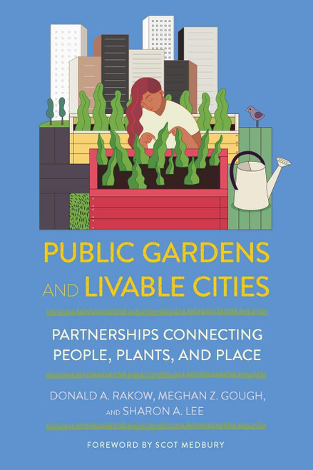 Public Gardens and Livable Cities: Partnerships Connecting People