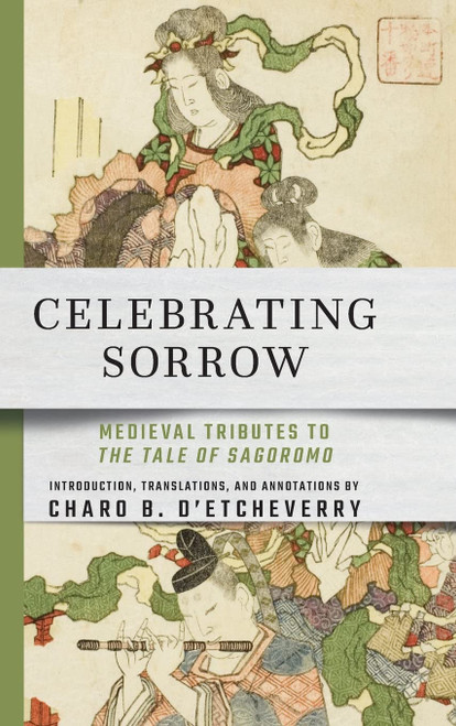 Celebrating Sorrow: Medieval Tributes to "The Tale of Sagoromo"