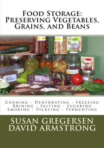 Food Storage: Preserving Vegetables Grains and Beans: Canning -