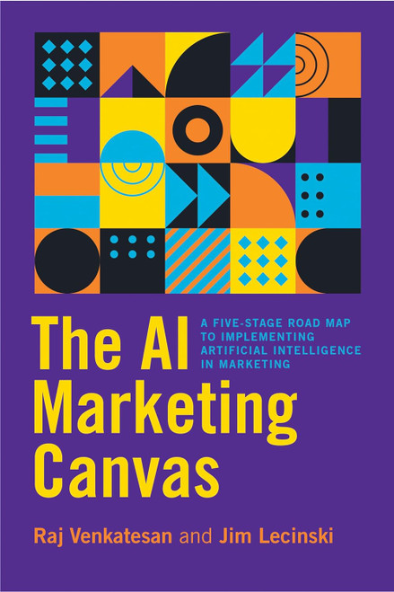 The AI Marketing Canvas: A Five-Stage Road Map to Implementing