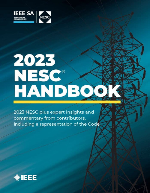 2023 National Electrical Safety Code (NESC) Handbook