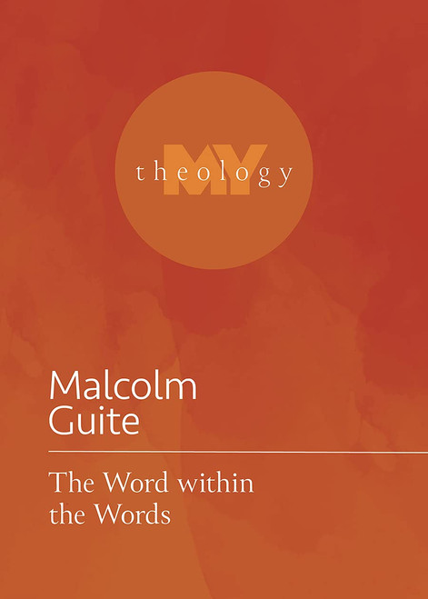 The Word within the Words (My Theology 3)