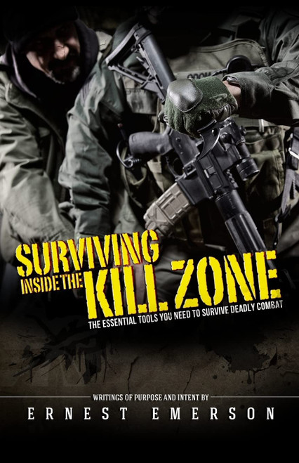Surviving Inside the Kill Zone: The Essential Tools You Need to