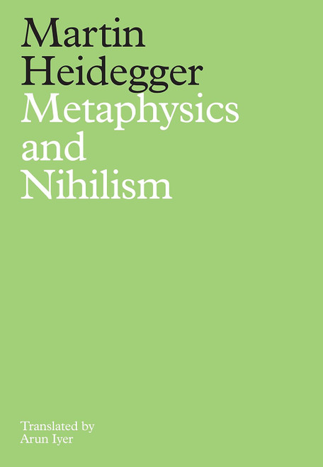 Metaphysics and Nihilism: 1. The Overcoming of Metaphysics 2. The