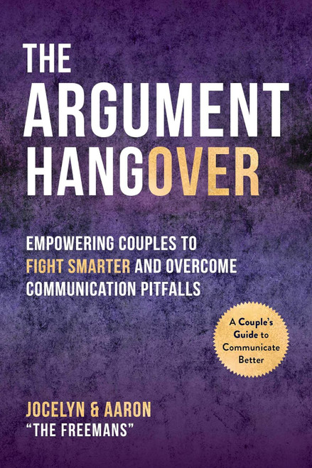 The Argument Hangover: Empowering Couples to Fight Smarter and