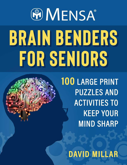 Mensa Brain Benders for Seniors: 100 Large Print Puzzles and