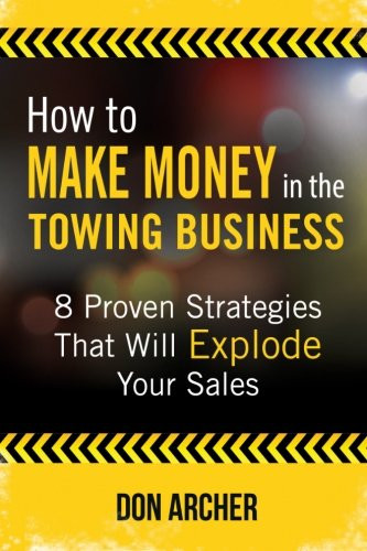 How to Make Money in the Towing Business: 8 Proven Strategies That