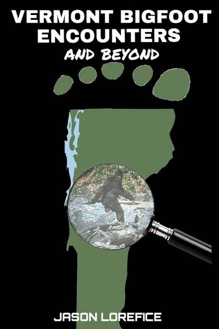 Vermont Bigfoot Encounters and beyond