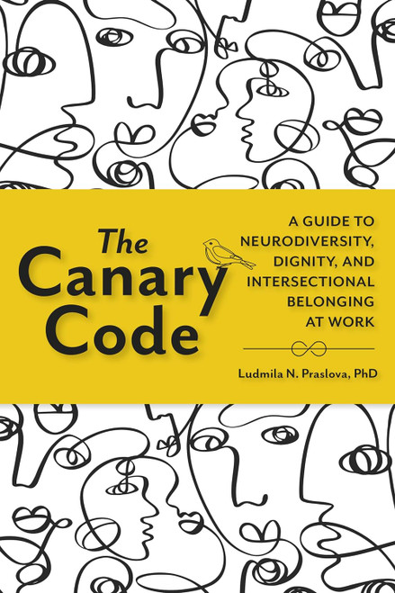 The Canary Code: A Guide to Neurodiversity Dignity and Intersectional