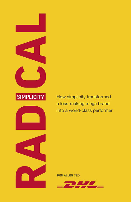 Radical Simplicity: How Simplicity Transformed a Loss-making Mega