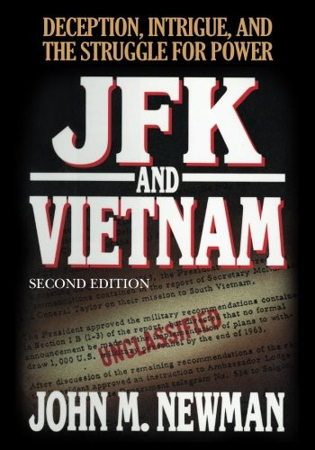 JFK and Vietnam: Deception Intrigue and the Struggle for Power