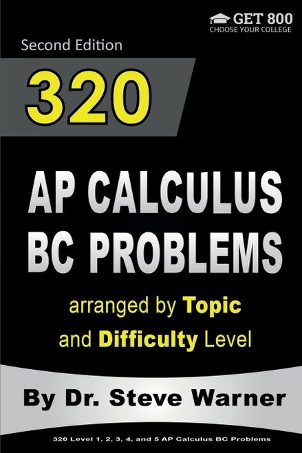 320 AP Calculus BC Problems arranged by Topic and Difficulty Level
