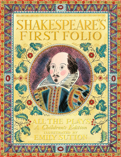 Shakespeare's First Folio: All The Plays: A Children's Edition