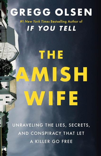 The Amish Wife: Unraveling the Lies Secrets and Conspiracy That Let a