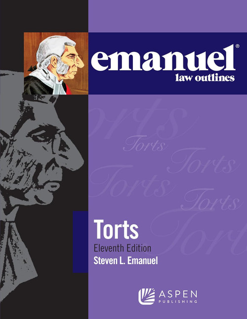 Emanuel Law Outlines for Torts (Emanuel Law Outlines Series)
