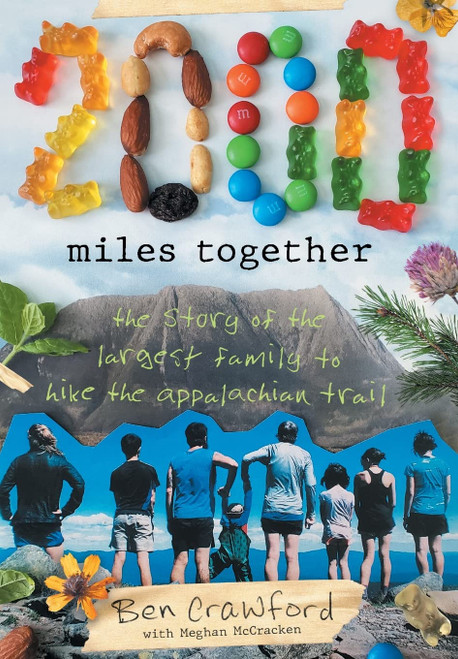 2 000 Miles Together: The Story of the Largest Family to Hike the